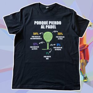 Polera Porque pierdo al Padel